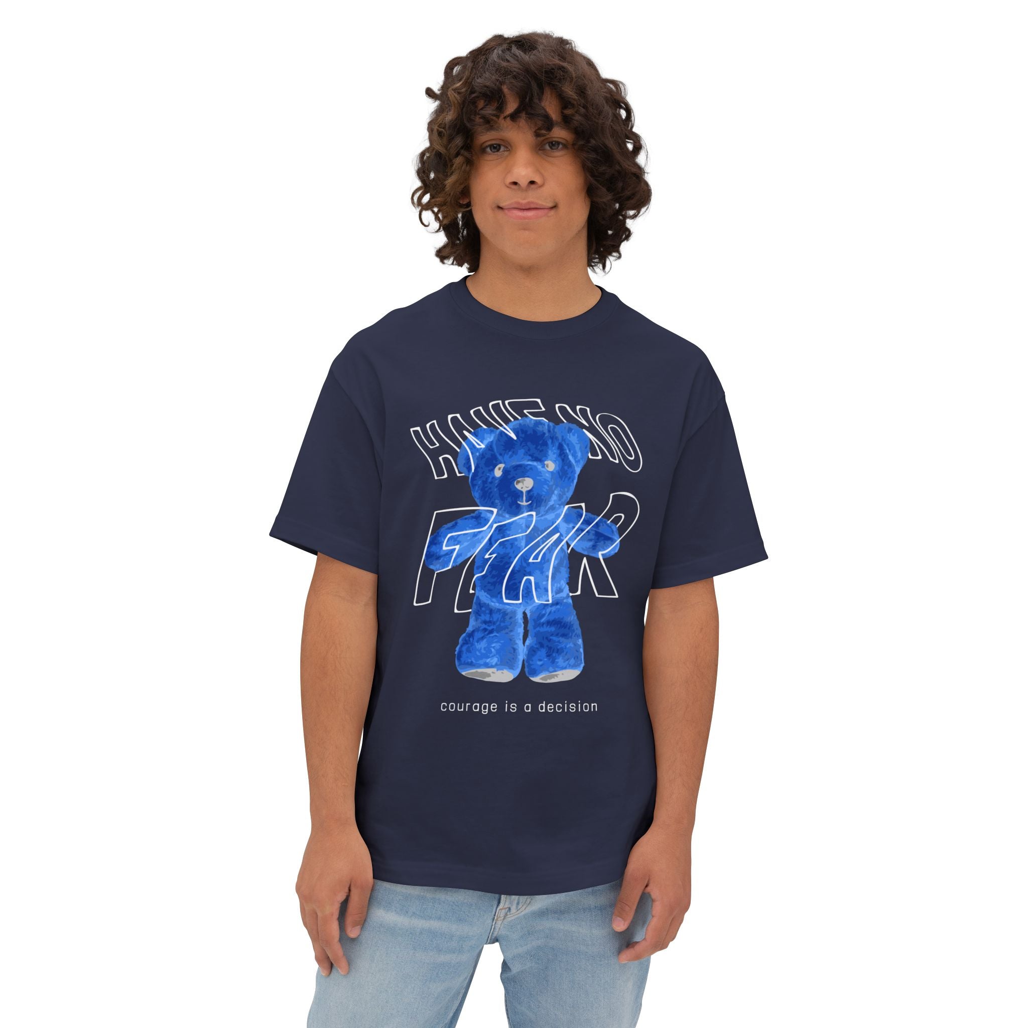 Blue Teddy 'Have No Fear' Tee — Courage Is a Decision Oversized T-Shirt
