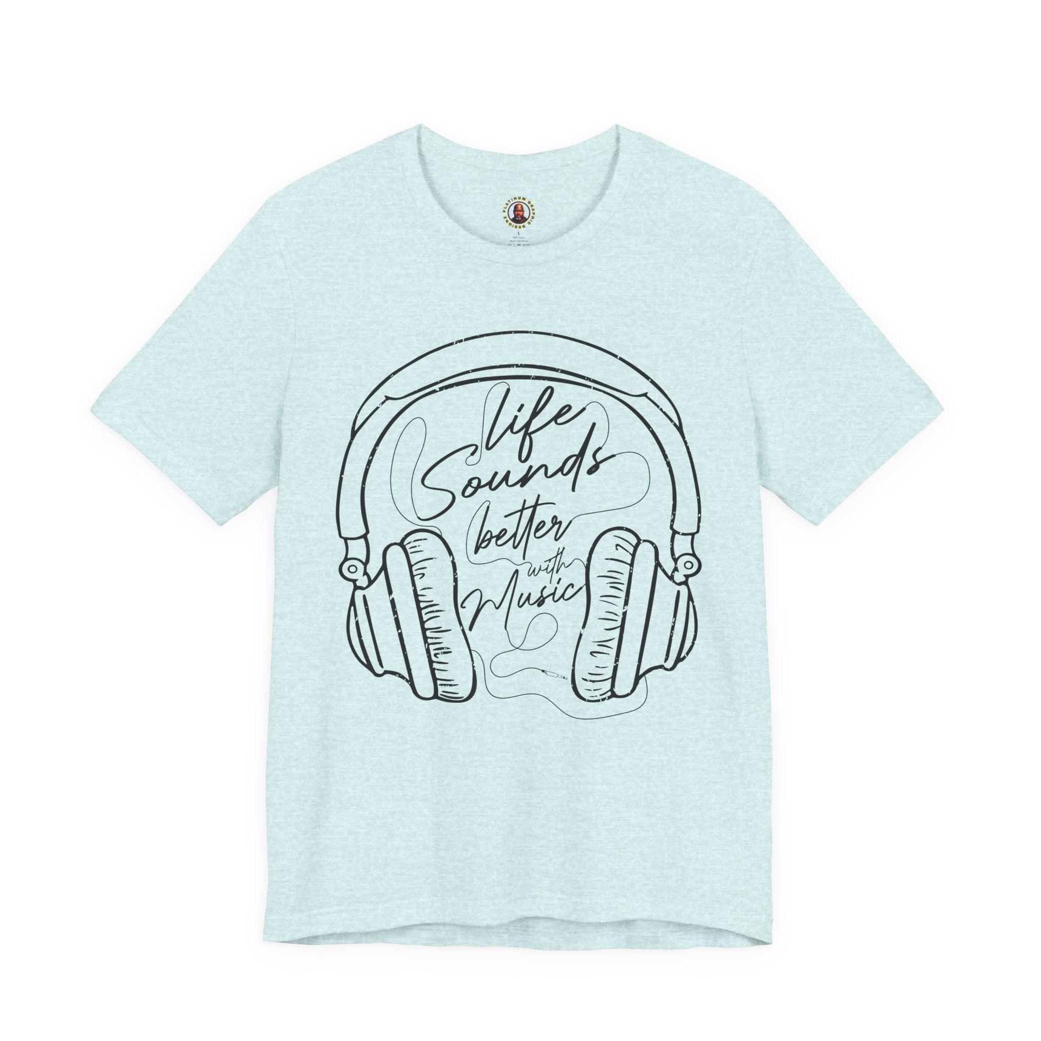 Life Sounds Better With Music Headphone T-Shirt