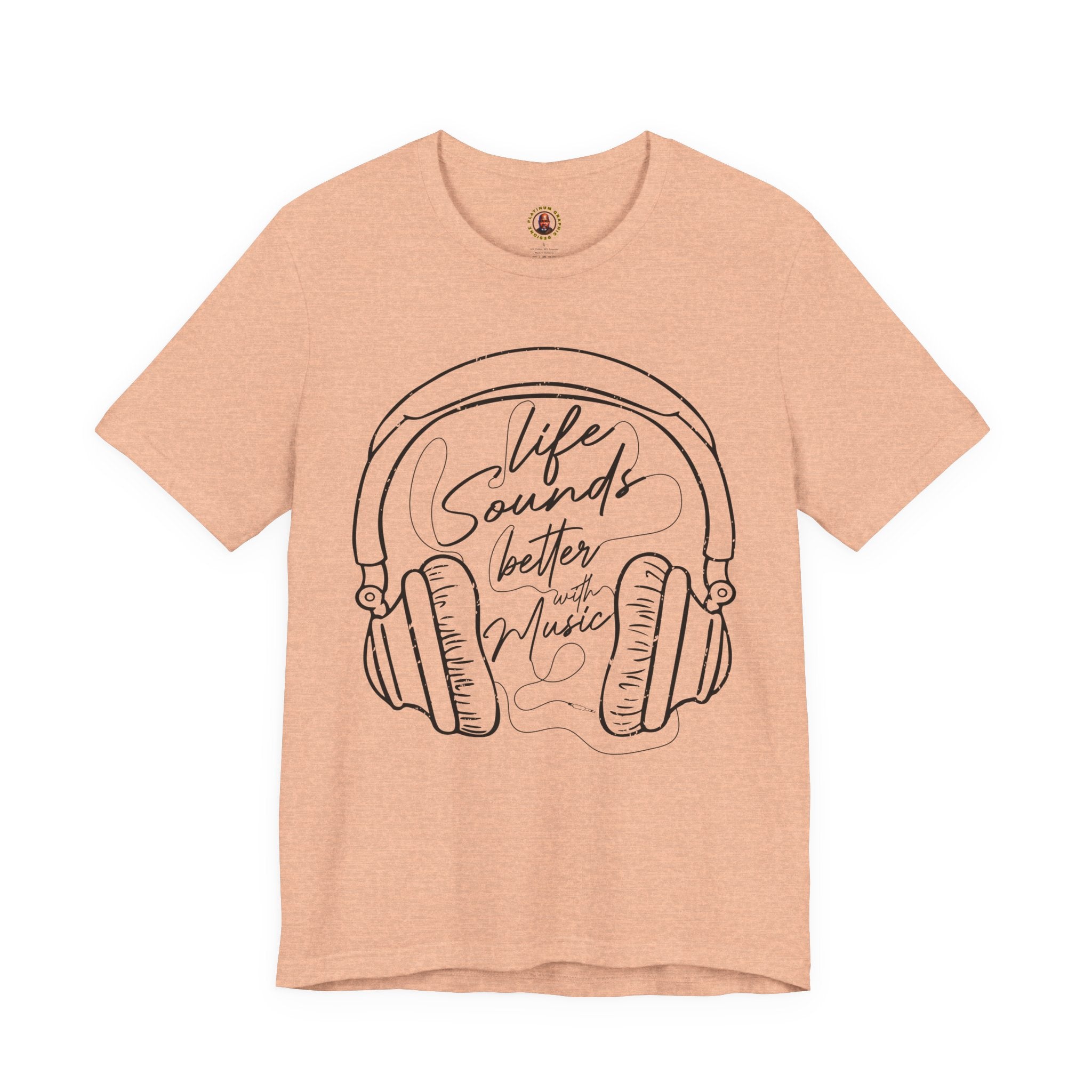 Life Sounds Better With Music Headphone T-Shirt