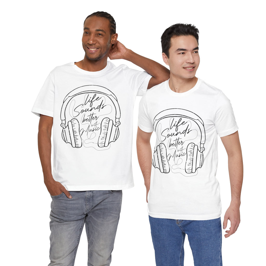 Life Sounds Better With Music Headphone T-Shirt