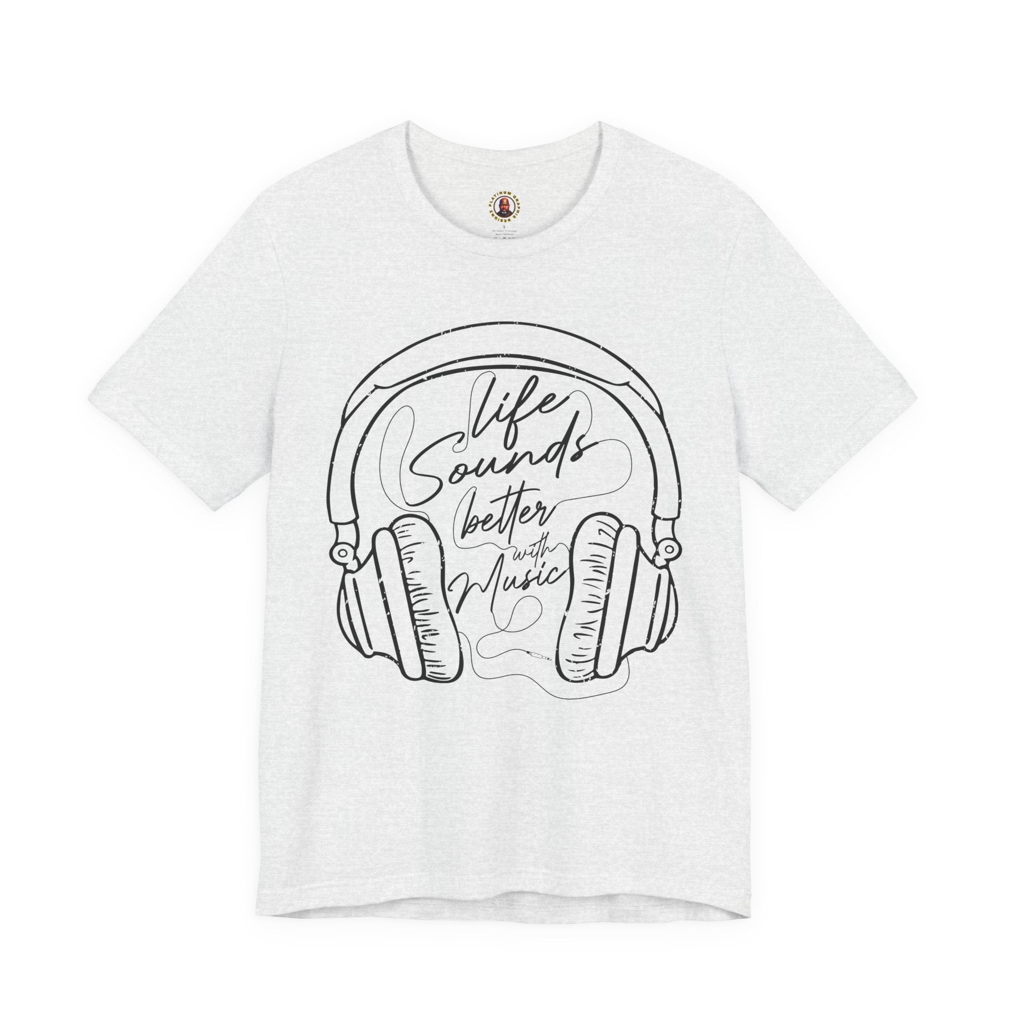 Life Sounds Better With Music Headphone T-Shirt