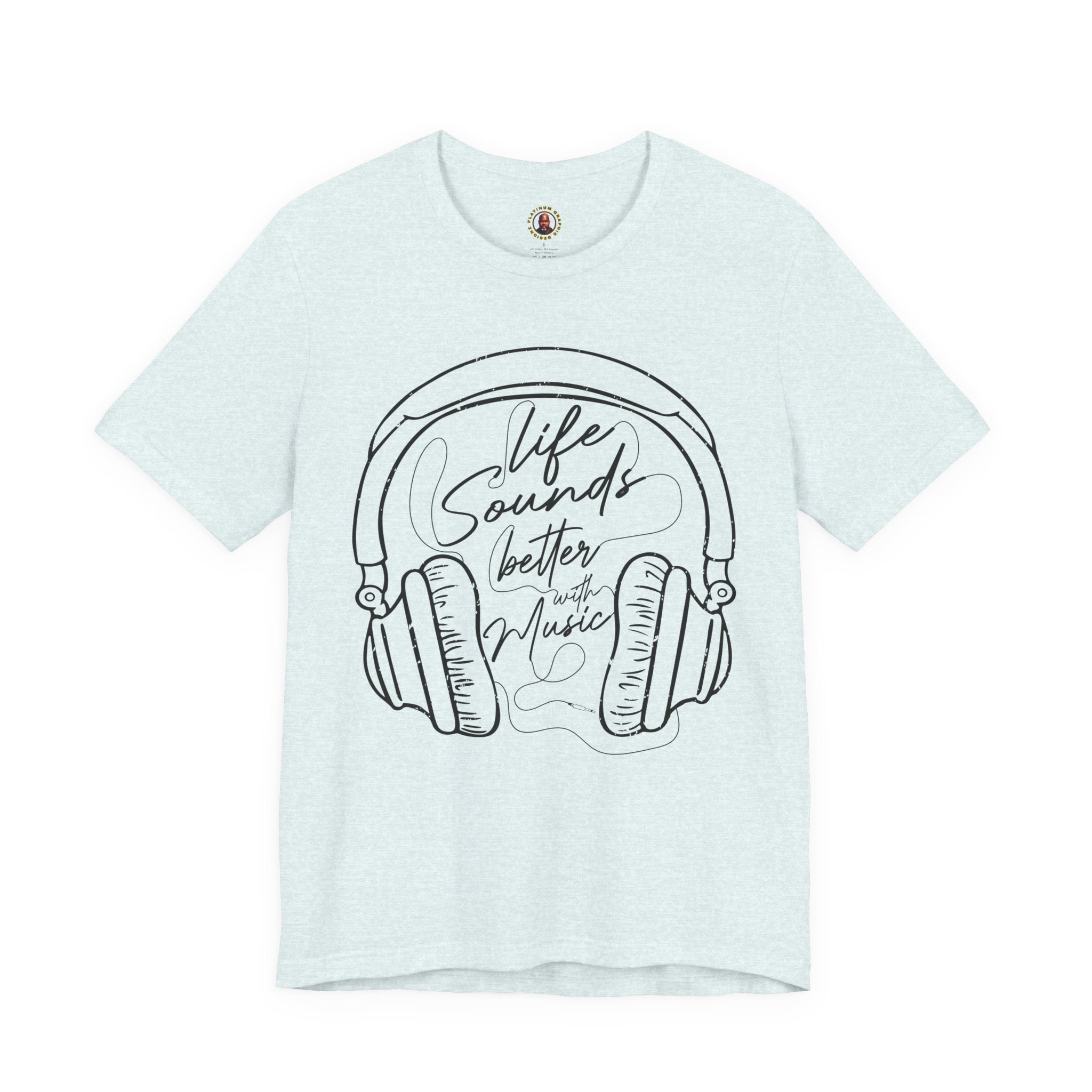 Life Sounds Better With Music Headphone T-Shirt